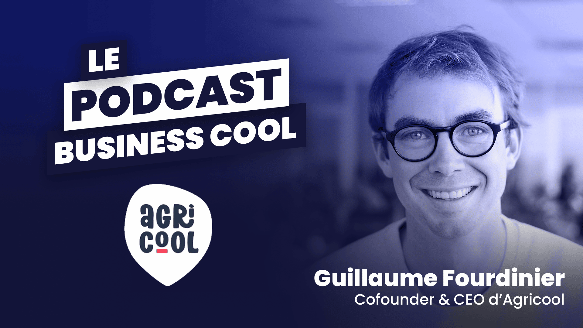 Podcast Agricool Guillaume Fourdinier