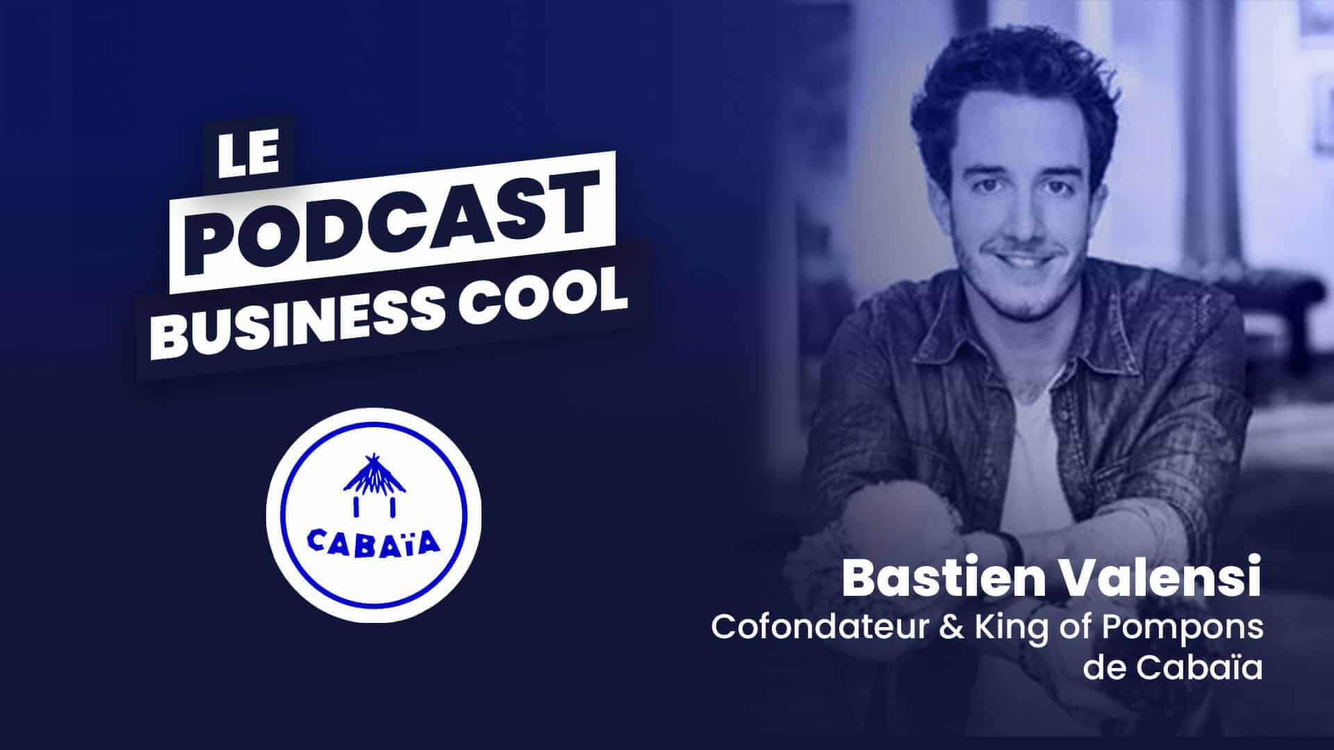 Podcast Cabaia Bastien Valensi
