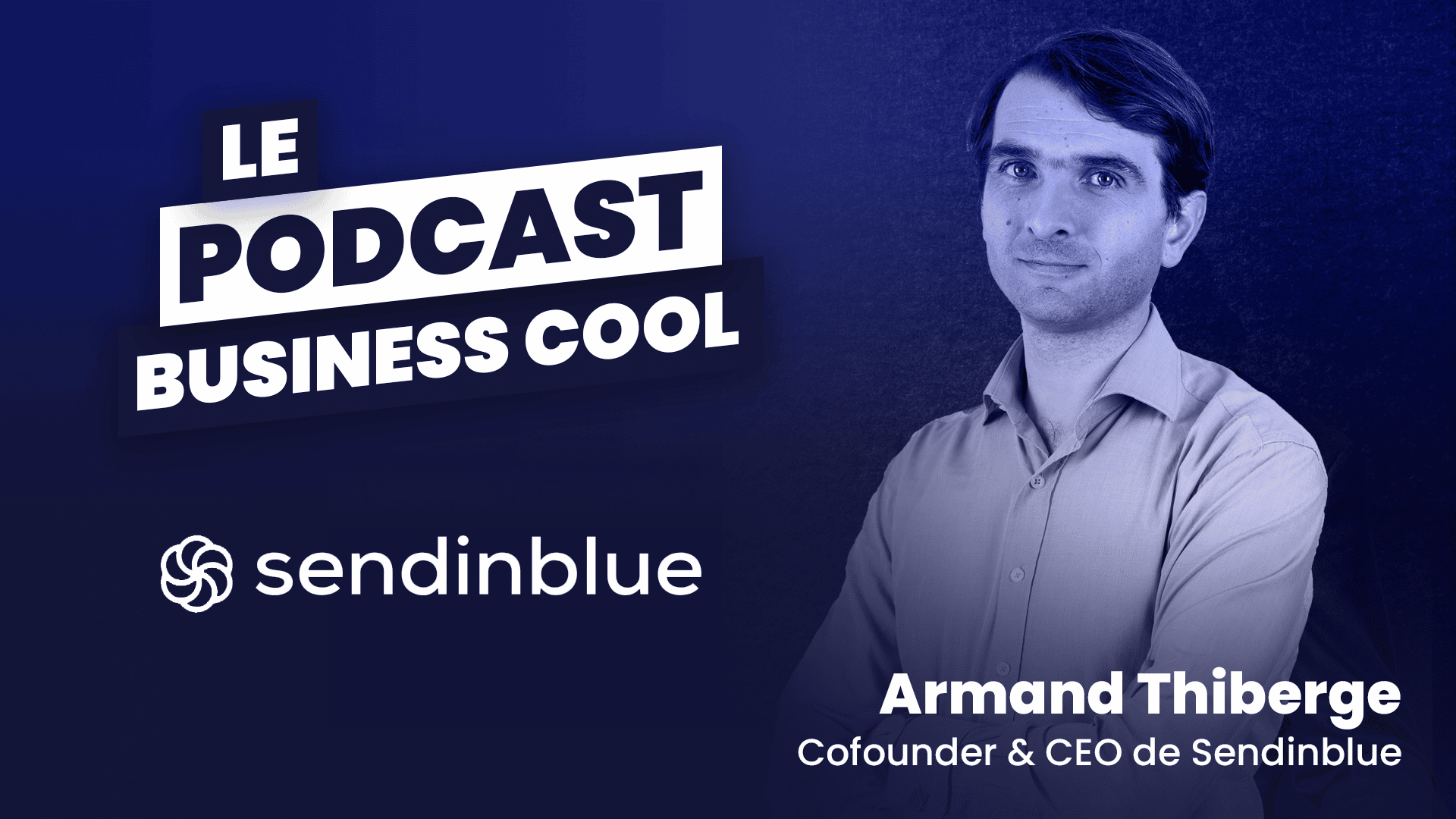 Podcast Armand Thiberge Sendinblue