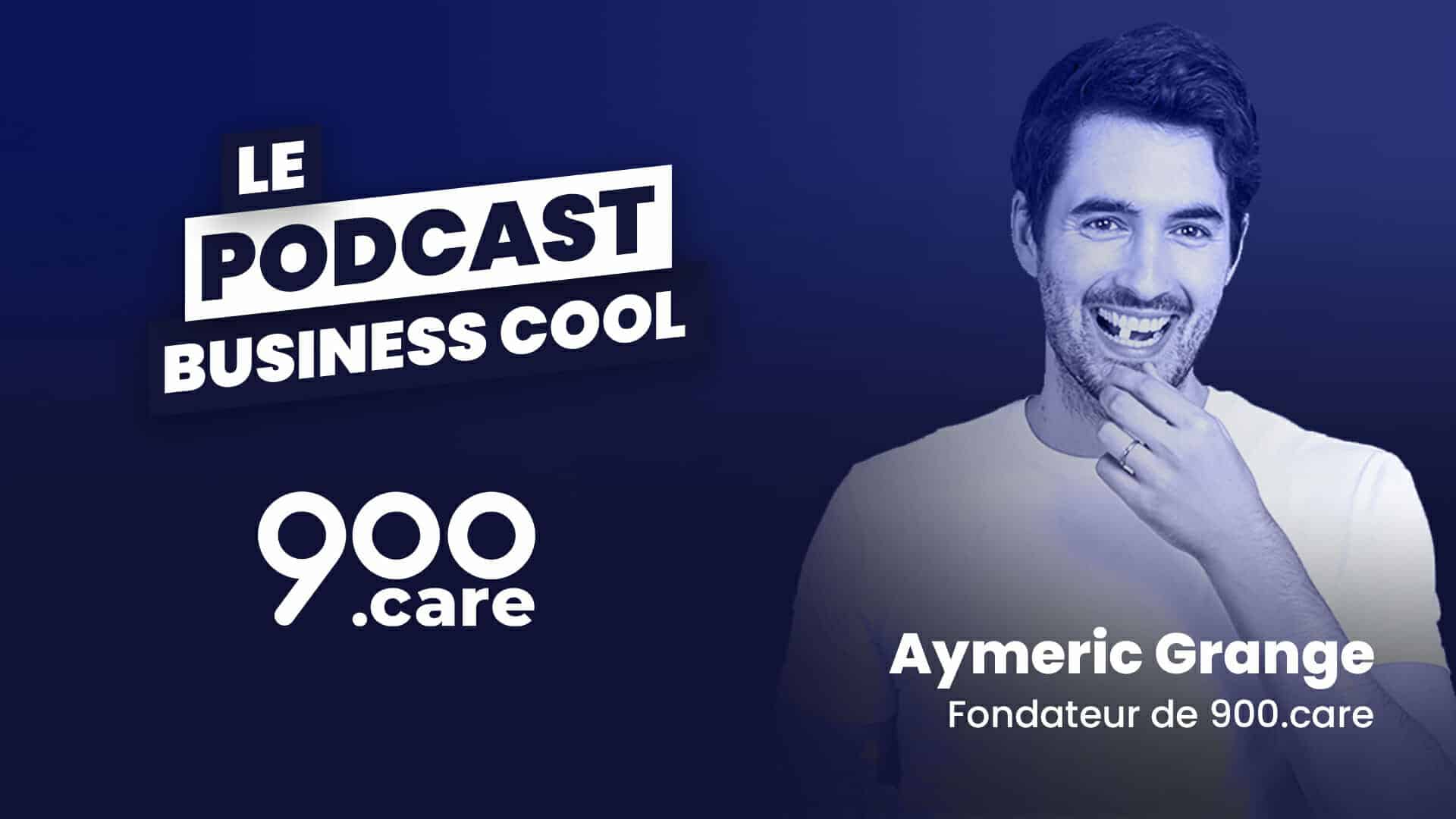 Podcast Aymeric Grange 900.care