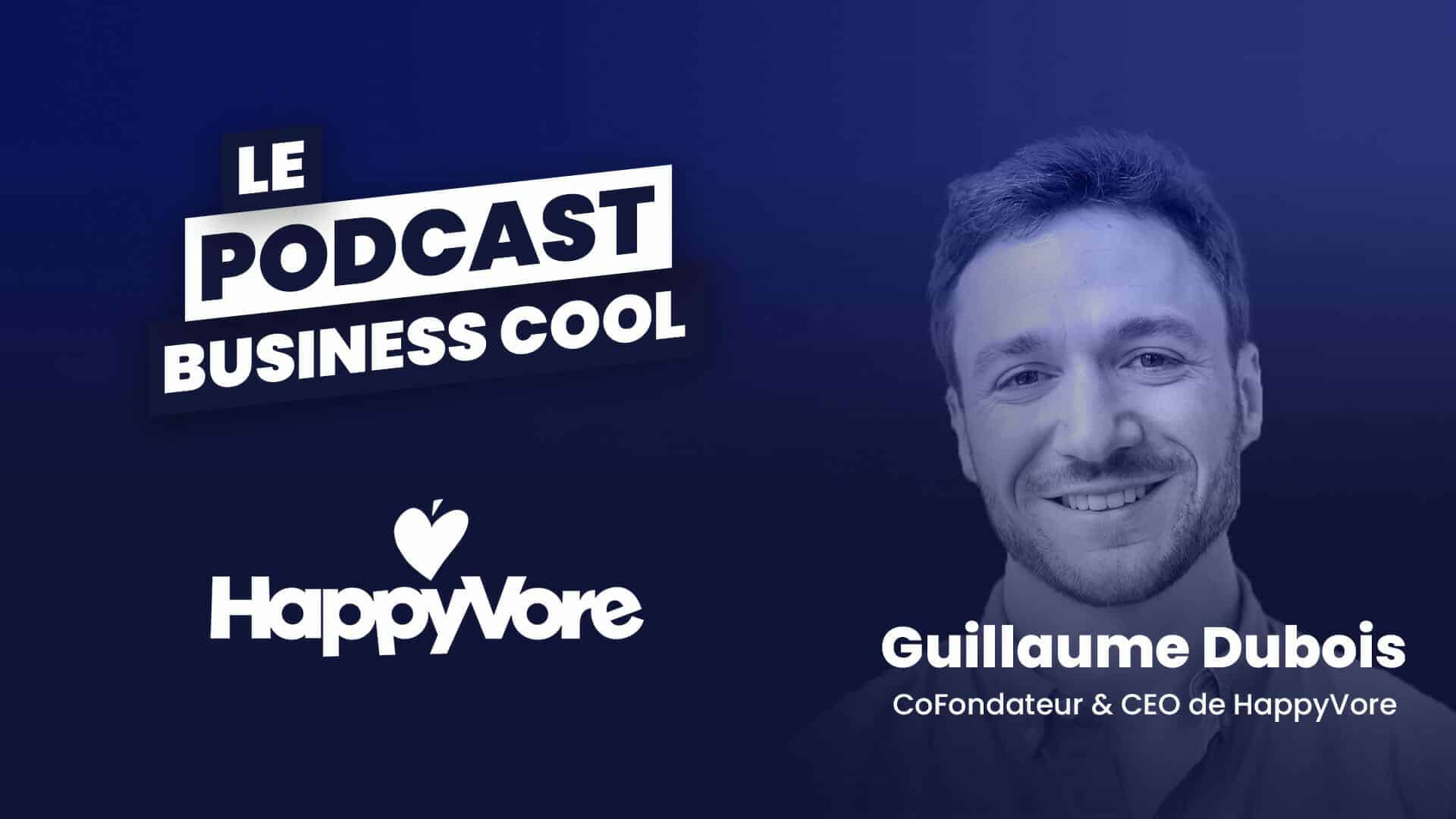 Podcast HappyVore Guillaume Dubois