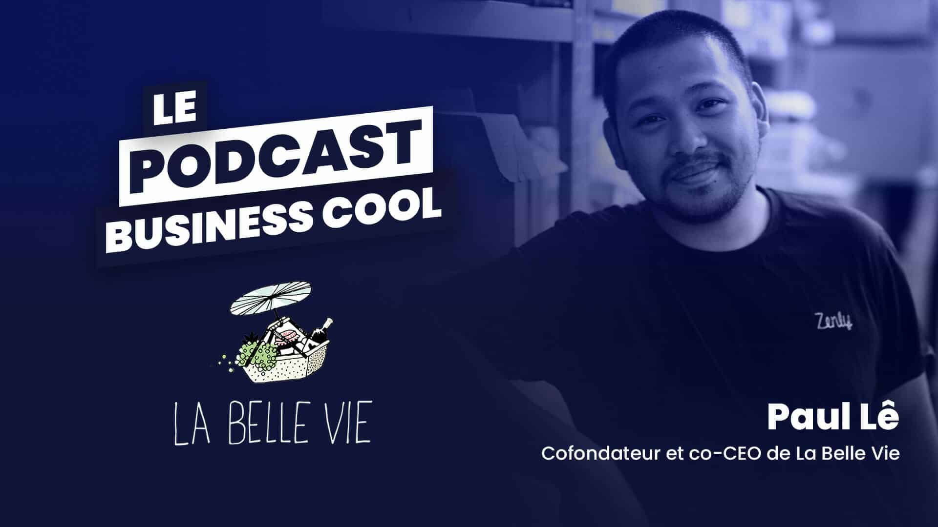 Paul Lê La Belle Vie podcast