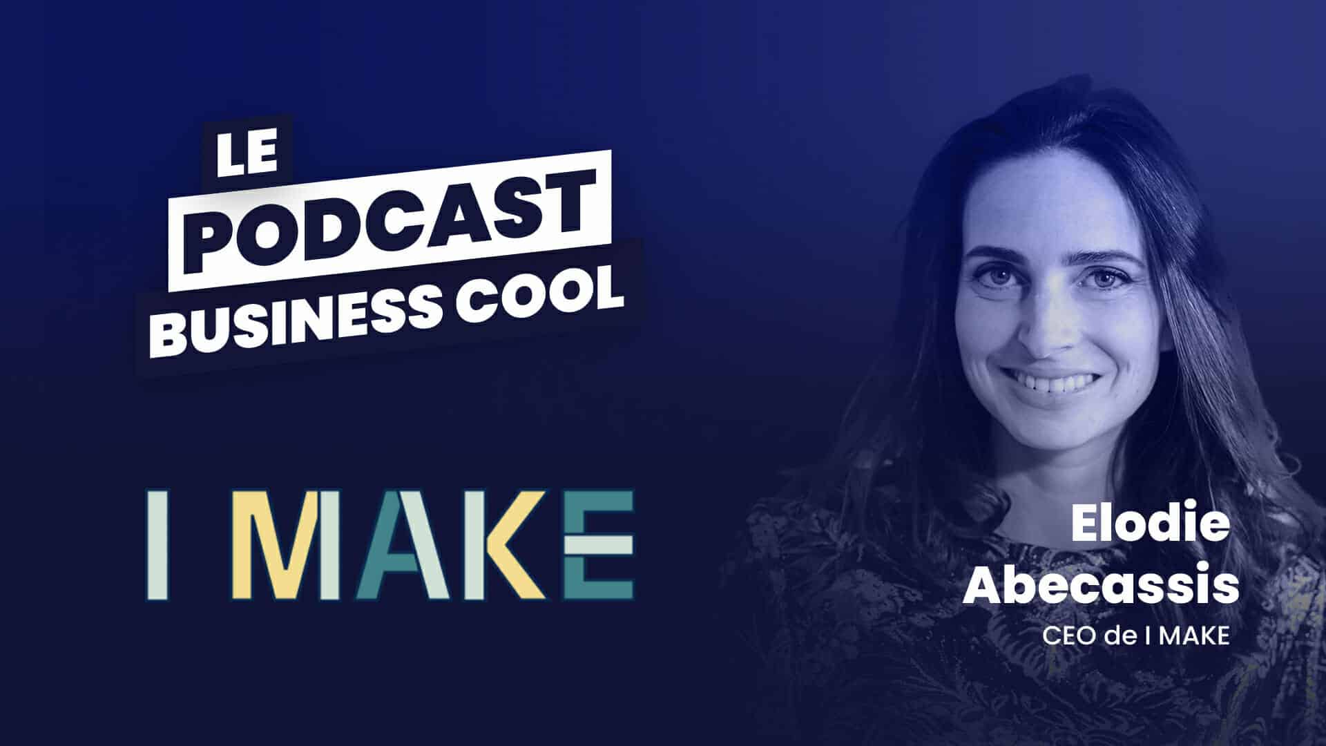 Podcast Élodie Abecassis I MAKE